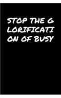 Stop The Glorification Of Busy