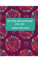 Don't Stop Until You're Proud 2019-2020 Academic Weekly Planner