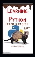 Learning Python: Learn it faster(1 Learning Python)