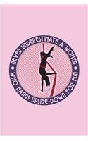 Never Underestimate a Women Who Hangs Upside-Down for Fun