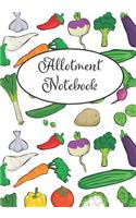 Allotment Notebook: A Gardener's Best Friend. Includes Yearly Calendar, Monthly Planner, Plants Journal and Space for Personal Notes