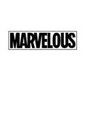 Marvelous: Superhero Journal, Notebook, Diary, Funny Gag Gift for a Comic Book Lover, Superhero Cookbook, 6x9, 110 Pages, White Paper