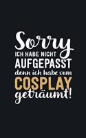 Ich habe vom Cosplay geträumt