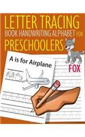 Letter Tracing Book Handwriting Alphabet for Preschoolers Fox: Letter Tracing Book -Practice for Kids - Ages 3+ - Alphabet Writing Practice - Handwriting Workbook - Kindergarten - toddler