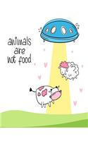Animals are not food