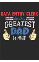 Data Entry Clerk by Day, Greatest Dad by Night: 6x9 Funny Dot Grid Notebook or Journal for Co-Workers, Colleagues, Friends and Family Members who are Dads