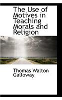 The Use of Motives in Teaching Morals and Religion