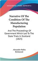 Narrative of the Condition of the Manufacturing Population