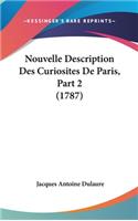 Nouvelle Description Des Curiosites De Paris, Part 2 (1787)
