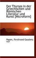 Der Thyrsos in Der Griechischen Und Romischen Literatur Und Kunst [Microform]