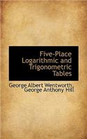 Five-Place Logarithmic and Trigonometric Tables