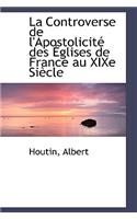 La Controverse de l'Apostolicité des Églises de France au XIXe Siècle