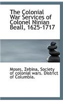 The Colonial War Services of Colonel Ninian Beall, 1625-1717