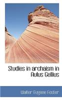 Studies in Archaism in Aulus Gellius