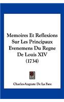 Memoires Et Reflexions Sur Les Principaux Evenemens Du Regne De Louis XIV (1734)