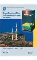Groundwater Modeling and Management under Uncertainty: Proceedings of the Sixth IAHR International Groundwater Symposium, Kuwait, 19 - 21 November, 2012