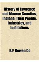 History of Lawrence and Monroe Counties, Indiana; Their People, Industries, and Institutions: (English)