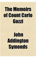 The Memoirs of Count Carlo Gozzi: (English)
