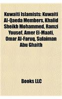 Kuwaiti Islamists: Kuwaiti Al-Qaeda Members, Khalid Sheikh Mohammed, Ramzi Yousef, Amer El-Maati, Omar Al-Faruq, Sulaiman Abu Ghaith(English)