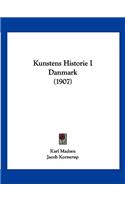 Kunstens Historie I Danmark (1907)