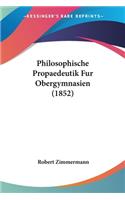 Philosophische Propaedeutik Fur Obergymnasien (1852)