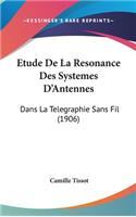 Etude de La Resonance Des Systemes D'Antennes