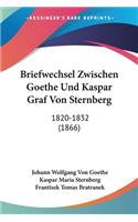 Briefwechsel Zwischen Goethe Und Kaspar Graf Von Sternberg