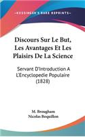 Discours Sur Le But, Les Avantages Et Les Plaisirs de La Science