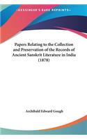 Papers Relating to the Collection and Preservation of the Records of Ancient Sanskrit Literature in India (1878)
