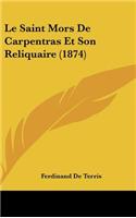 Le Saint Mors de Carpentras Et Son Reliquaire (1874)