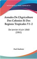 Annales de L'Agriculture Des Colonies Et Des Regions Tropicales V1-2