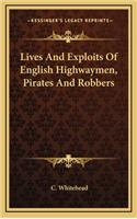 Lives and Exploits of English Highwaymen, Pirates and Robbers