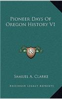 Pioneer Days of Oregon History V1