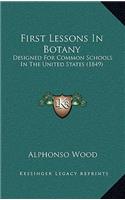 First Lessons in Botany: Designed for Common Schools in the United States (1849)