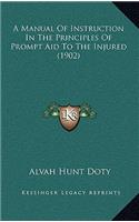 A Manual of Instruction in the Principles of Prompt Aid to the Injured (1902)