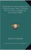 Sketches of the Character, Institutions, and Customs of the Highlanders of Scotland (1885)