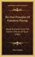 First Principles Of Pianoforte Playing