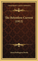 The Relentless Current (1912)