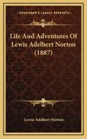 Life And Adventures Of Lewis Adelbert Norton (1887)