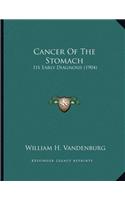 Cancer Of The Stomach: Its Early Diagnosis (1904)