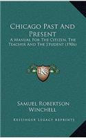 Chicago Past And Present: A Manual For The Citizen, The Teacher And The Student (1906)