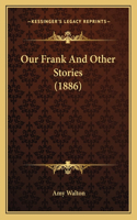 Our Frank And Other Stories (1886)