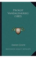 Prokop Vandalenkrieg (1885)