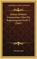 Johann Sleidan's Commentare Uber Die Regierungszeit Karl's V (1843)