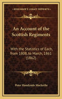 An Account of the Scottish Regiments