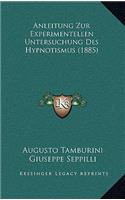 Anleitung Zur Experimentellen Untersuchung Des Hypnotismus (1885)