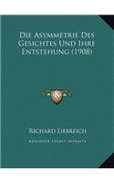 Die Asymmetrie Des Gesichtes Und Ihre Entstehung (1908)