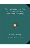 Die Entstehung Der Augsburgischen Confession (1888)