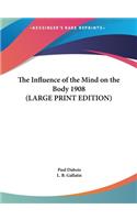 The Influence of the Mind on the Body 1908