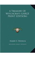 Treasury Of Witchcraft (LARGE PRINT EDITION)